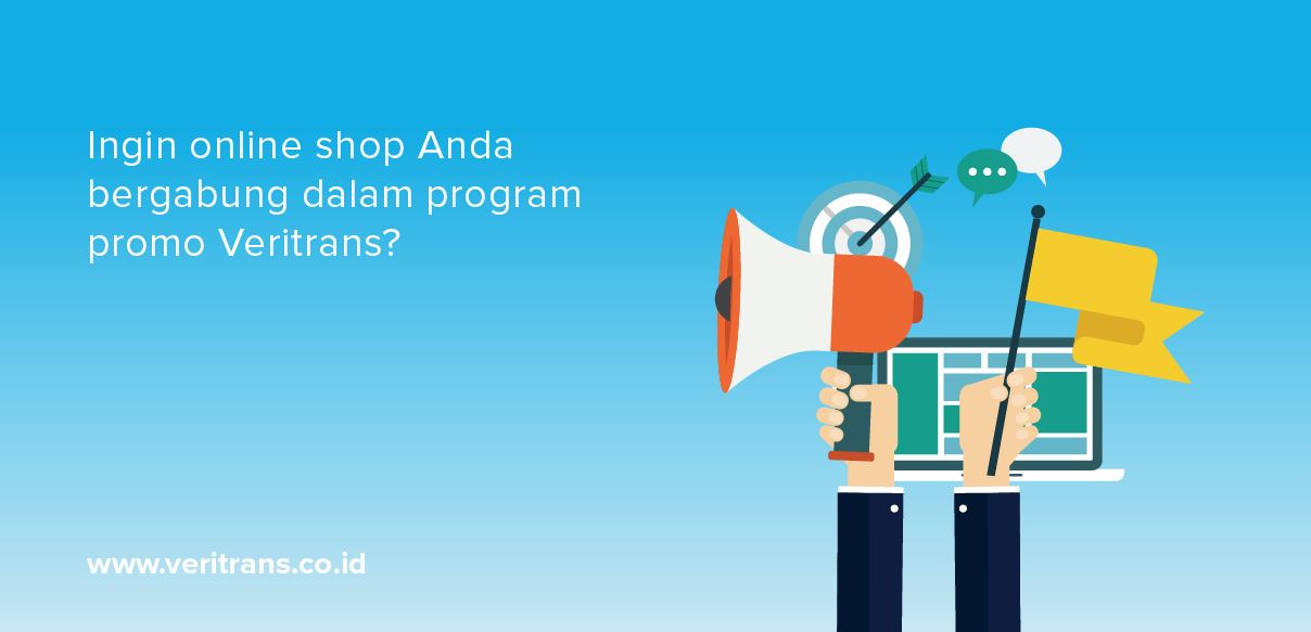 Promosikan Online Shop Anda Lewat berbagai Program dengan Veritrans
